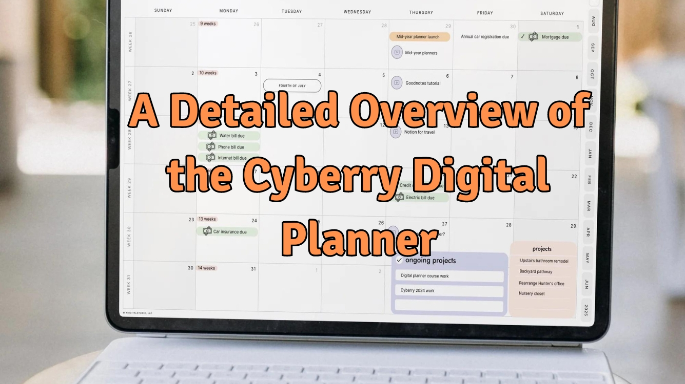 A Detailed Overview of the Cyberry Digital Planner: All You Need to Know