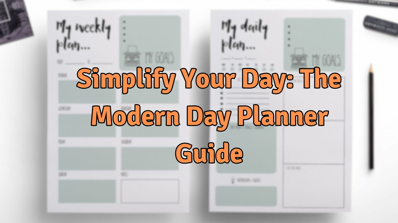 Organize Your Life with Modern Day Planner